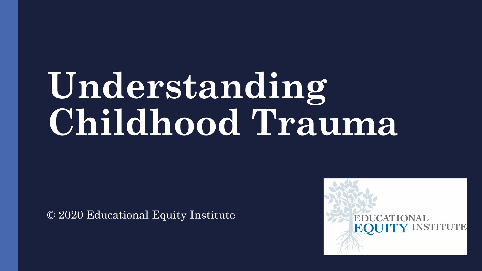 In this module, you will learn about the different types of trauma the children can experience and how to support children and families as they heal.