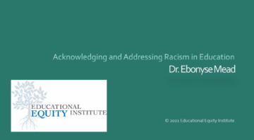 Acknowledging and Addressing Racism In Education - Educational Equity Institute