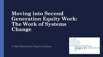 Moving into Second Generation Equity Work The Work of Systems Change