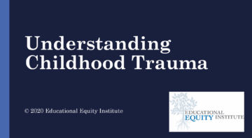Childhood Trauma Training Module | Educational Equity Institute